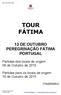 TOUR FÁTIMA 13 DE OUTUBRO PEREGRINAÇÃO FÁTIMA PORTUGAL. Partidas dos locais de origem 09 de Outubro de 2015