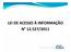 LEI DE ACESSO À INFORMAÇÃO N 12.527/2011 CONTROLADORIA GERAL DO ESTADO
