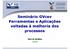 Seminário GVcev Ferramentas e Aplicações voltadas à melhoria dos processos. Márcio Roldão INDG