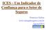 ICES Um Indicador de Confiança para o Setor de Seguros. Francisco Galiza www.ratingdeseguros.com.br Agosto/2013