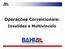 Operações Correicionais: Invalidez e Multivínculo