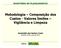 Metodologia Composição dos Custos - Valores limites Vigilância e Limpeza Genivaldo dos Santos Costa Brasília, 30 de maio de 2012