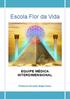 Escola Flor da Vida EQUIPE MÉDICA INTERDIMENSIONAL. Professor Docente: Edgar Holus