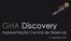GHA Discovery. Apresentação Central de Reservas. 21 Dezembro 2011