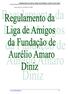 Regulamento da Liga de Amigos da Fundação Aurélio Amaro Diniz. Aprovado em 6 de Maio de 2002. www.faad.online.pt 1/1