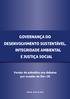 GOVERNANÇA DO DESENVOLVIMENTO SUSTENTÁVEL, INTEGRIDADE AMBIENTAL E JUSTIÇA SOCIAL