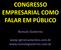 CONGRESSO EMPRESARIAL COMO FALAR EM PÚBLICO