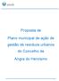 Proposta de. Plano municipal de ação de gestão de resíduos urbanos do Concelho de. Angra do Heroísmo