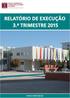 Relatório de Execução 3.º Trimestre 2015. Presidência da ESTeSL. Presidente: João Lobato Vice-Presidente: Paulo Guerreiro Vice-Presidente: Luís Lança