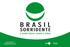 Objetivos. 1. Fazer o diagnóstico das condições de saúde bucal da população brasileira em 2010. 2. Traçar comparativo com a pesquisa SB Brasil 2003