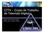 GTTV - Grupo de Trabalho de Televisão Digital. Guido Lemos de Souza Filho LAViD - DI CCEN UFPB