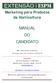 Marketing para Produtos da Horticultura MANUAL DO CANDIDATO. ESPM - Campus Rodolfo Lima Martensen. Rua Joaquim Távora, 1240 Vila Mariana São Paulo/SP