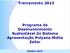 Treinamento 2013. Programa de Desenvolvimento Sustentável do Sistema Apresentação Polyana Motta Zeller PRODESU- SECOP