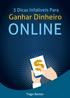 3 Dicas Infalíveis Para Ganhar Dinheiro Online. Por Tiago Bastos, Criador da Máquina de Vendas Online