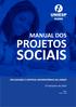 PROGRAMA ESCOLA DA FAMÍLIA MANUAL DOS PROJETOS SOCIAIS FACULDADES E CENTROS UNIVERSITÁRIOS DA UNIESP. 2º Semestre de 2014