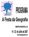A Festa da Geografia MIRANDELA. 14-22 de Julho de 2007 www.festadageografia.com