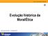 Evolução histórica da Moral/Ética