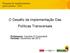 O Desafio da Implementação Das Políticas Transversais. Professora: Carolina S Comandulli Período: Novembro de 2013