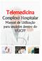 Telemedicina. Complexo Hospitalar. Manual de Utilização para usuários dentro do HUCFF