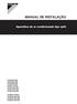MANUAL DE INSTALAÇÃO. Aparelhos de ar condicionado tipo split FCQG35FVEB FCQG50FVEB FCQG60FVEB FCQG71FVEB FCQG100FVEB FCQG125FVEB FCQG140FVEB