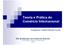 Teoria e Prática do. Professora: Ludmila Macedo Corrêa. Pós Graduação em Comércio Exterior Universidade Católica de Petrópolis 2009