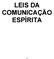 LEIS DA COMUNICAÇÃO ESPÍRITA