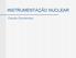 INSTRUMENTAÇÃO NUCLEAR. Cláudio Domienikan