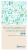 ROL DE PROCEDIMENTOS E EVENTOS EM SAÚDE 2016. Resolução Normativa - RN Nº 387, DE 28 DE OUTUBRO DE 2015.