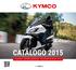 CATÁLOGO 2015 SCOOTERS 50 SCOOTERS 125 ECONÓMICAS MAXI-SCOOTERS 125 300 400 ATV S. www.kymco.pt