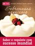 APLICAÇÕES TENDÊNCIAS MOUSSES Chocolate. Sobremesas especiais. Sabor e requinte com. sucesso mundial