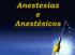 Anestesias e Anestésicos