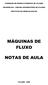 Denomina-se Sistema Fluidomecânico o conjunto formado por máquinas e dispositivos cuja função é extrair ou adicionar energia de um fluido de trabalho.