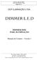 MANUAL DO USUARIO DIMMER ENERGY L.E.D Página 1 de 11 DCP ILUMINAÇÃO LTDA. DIMMER L.E.D DIMMER DMX PARA ILUMINAÇÃO. Manual do Usuário Versão 1