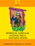 VOLUME REFERENCIAL CURRICULAR NACIONAL PARA A EDUCAÇÃO INFANTIL FORMAÇÃO PESSOAL E SOCIAL