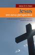 DUNN, James D. G. Jesus em nova perspectiva: o que os estudos sobre o Jesus histórico deixaram para trás. São Paulo: Paulus, 2013.