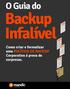 O Guia do. Backup Infalível. Como criar e formalizar uma POLÍTICA DE BACKUP Corporativo à prova de surpresas. CLOUD SOLUTIONS