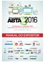 29 de junho a 1º de julho, 2016. Transamérica Expo Center, São Paulo, SP [Pavilhões D e E] www.abta2016.com.br. Manual do Expositor