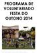 PROGRAMA DE VOLUNTARIADO FESTA DO OUTONO 2014