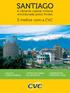 SANTIAGO. É melhor com a CVC. A vibrante capital chilena emoldurada pelos Andes. INFORMAÇÕES práticas e ÚTEIS NO SEU BOLSO
