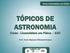 TÓPICOS DE ASTRONOMIA Curso - Licenciatura em Física EAD