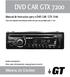 DVD CAR GTX 7200. Manual do Usuário. Manual de Instruções para o DVD CAR GTX 7200. LInha automotiva Para mais informações: www.gtsound.com.