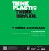 V PRÊMIO APEX-BRASIL. Caso de sucesso: Iniciativa inovadora de promoção setorial Entidade setorial. www.thinkplasticbrazil.com