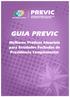 GUIA PREVIC MELHORES PRÁTICAS ATUARIAIS PARA ENTIDADES FECHADAS DE PREVIDÊNCIA COMPLEMENTAR. ia de Melhores Práticas m Fundos de Pensão