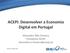 ACEPI: Desenvolver a Economia Digital em Portugal Alexandre Nilo Fonseca Presidente ACEPI alexandre.n.fonseca@acepi.pt