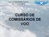 www.academiadoar.com.br tel.:11 2414-3014 CURSO DE COMISSÁRIOS DE VOO