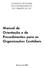 CONSELHO REGIONAL DE CONTABILIDADE DO RIO GRANDE DO SUL. Manual de Orientação e de Procedimentos para as Organizações Contábeis