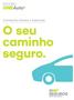 Condições Gerais e Especiais O seu caminho seguro.