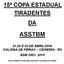 15ª COPA ESTADUAL TIRADENTES DA ASSTBM 01,02 E 03 DE ABRIL/2016 COLÔNIA DE FÉRIAS CIDREIRA - RS ADM 2001-2018