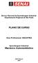 Serviço Nacional de Aprendizagem Industrial Departamento Regional de São Paulo PLANO DE CURSO. Área Profissional: INDÚSTRIA