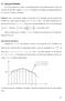 , então ela é integrável em [ a, b] Interpretação geométrica: seja contínua e positiva em um intervalo [ a, b]